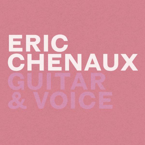 Eric Chenaux - Guitar & Voice (2012) FLAC (16bit-44.1kHz)