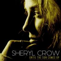 Sheryl Crow - Until The Sun Comes Up (Live 1994) (2022) FLAC