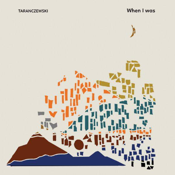 Taranczewski - When I Was  2022 Hi-Res
