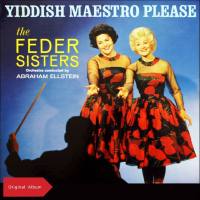 The Feder Sisters - Yiddish Maestro Please (2000)