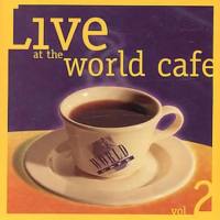 Various Artists - Live At The World Cafe - Vol. 2 (1995) [World Cafe - WC9502]