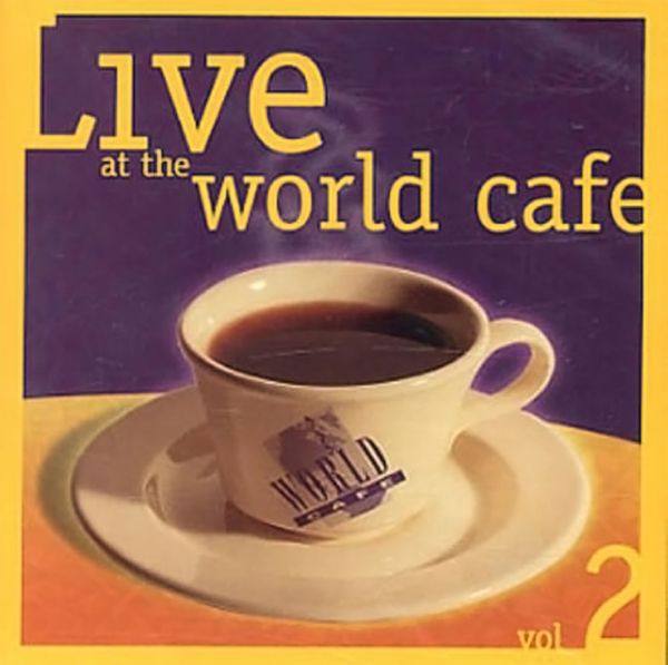 Various Artists - Live At The World Cafe - Vol. 2 (1995) [World Cafe - WC9502]