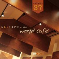 Various Artists - Live At The World Cafe - Vol. 37 (2014) [World Cafe - WC037]