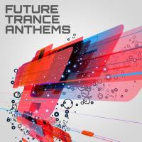 Various Artists - Future Trance Anthems, Vol. 1 (2012) flac