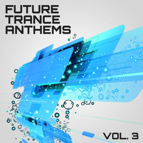 Various Artists - Future Trance Anthems, Vol. 3 (2013) flac