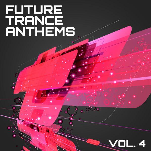 Various Artists - Future Trance Anthems, Vol. 4 (2013) flac