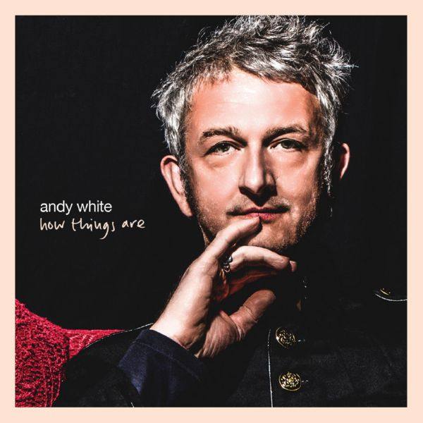 Andy White - How Things Are (2016)