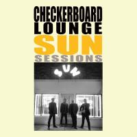 Checkerboard Lounge - 2022 - Sun Sessions (FLAC)