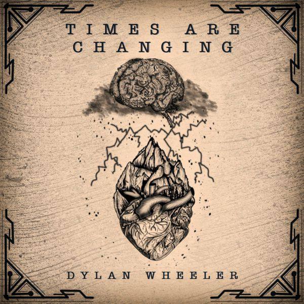 Dylan Wheeler - 2022 - Times Are Changing (FLAC)