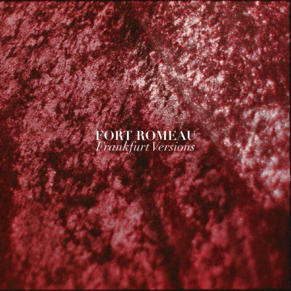 Fort Romeau - Frankfurt Versions 2015 Hi-Res