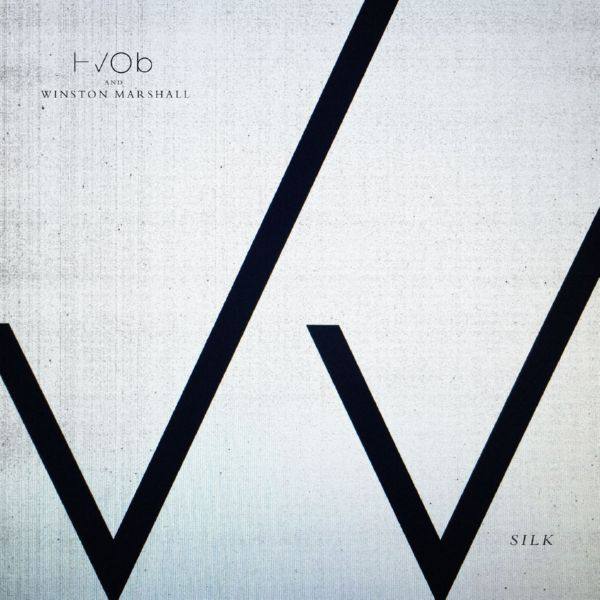Hvob & Winston Marshall - Silk (2017)