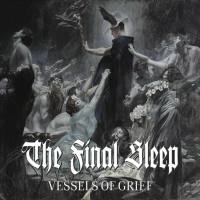 The Final Sleep - 2022 - Vessels of Grief (FLAC)