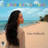 Yuko Mabuchi - The Caribbean Canvas (2022) FLAC