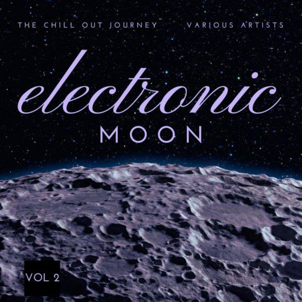 VA - Electronic Moon (The Chill Out Journey), Vol. 2 FLAC