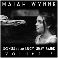 Maiah Wynne - Songs from Lucy Gray Baird, Volume 3 (2021) [Hi-Res 24Bit]