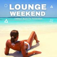 VA - Lounge Weekend - Chillout Beats for Relaxation (2021) [FLAC]