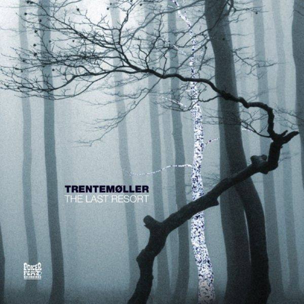 Trentem?ller - The Last Resort (2006)