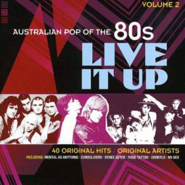 VA - Australian Pop Of The 80's - Volume 2 - Live It Up - 2CD 2009 FLAC