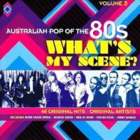VA - Australian Pop Of The 80's - Volume 3 - What's My Scene - 2CD 2010 FLAC