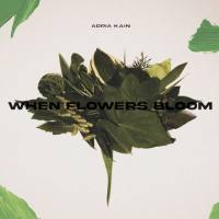 Adria Kain - When Flowers Bloom (2022) FLAC