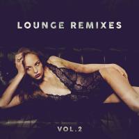 VA - Lounge Remixes, Vol. 2 2021 FLAC