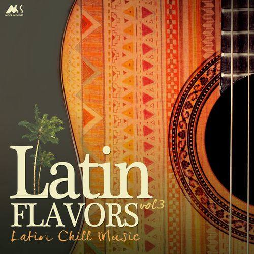 VA - Latin Flavors Vol.3, Latin Chill Music 2018 FLAC