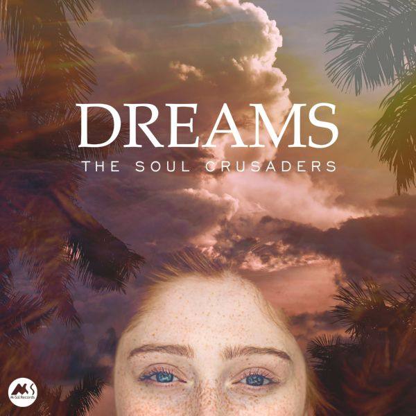 The Soul Crusaders - Dreams 2021 Hi-Res