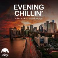 VA - Evening Chillin' Urban Chillhouse Music 2022 FLAC