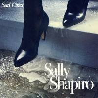 Sally Shapiro - Sad Cities [2022] CD FLAC