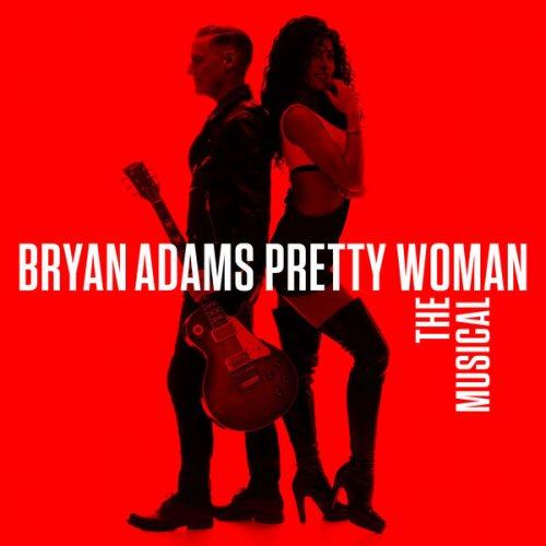 Bryan Adams - Pretty Woman - The Musical (2022) [Hi-Res]