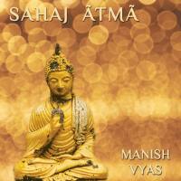 Manish Vyas - Sahaj Atma (2017) FLAC