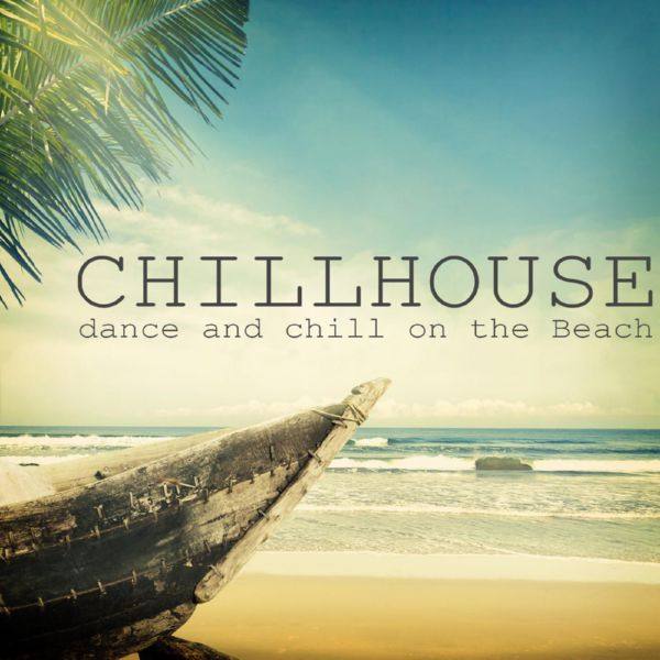 Chillhouse Dance And Chill On The Beach (2015)