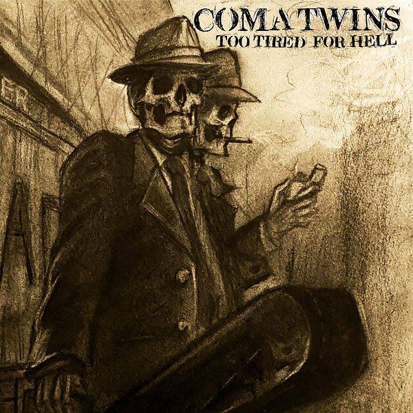 Coma Twins - Too Tired for Hell (2022) Hi-Res