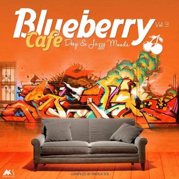 VA - Blueberry Café, Vol. 3 Blueberry Cafe, Vol. 3 (Deep & Jazzy Moods) [Compiled by Marga Sol] 2017 FLAC