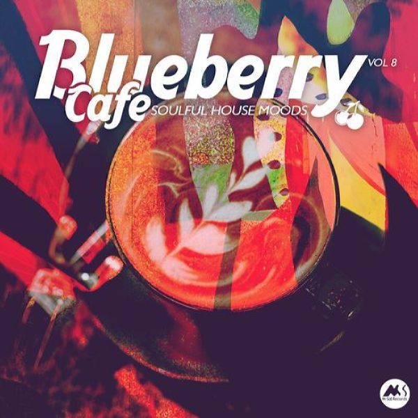 VA - Blueberry Cafe, Vol. 8 (Soulful House Moods) 2021 FLAC