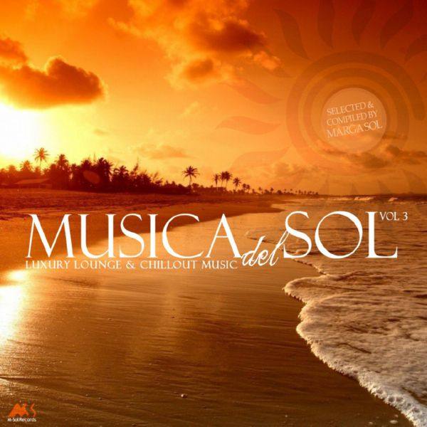 VA - Musica Del Sol, Vol. 3 (Luxury Lounge & Chillout Music) 2017 FLAC