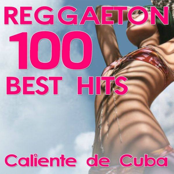 VA - Reggaeton 100 Best Hits Caliente De Cuba 2012 FLAC
