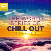 VA - The World Series of Chill Out, Vol. 3 2021 FLAC
