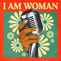 Various Artists - I Am Woman (2022 - Pop) [Flac 16-44]