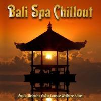 VA - Bali Spa Chillout (Exotic Relaxing Asian Lounge Wellness Vibes) 2020 FLAC