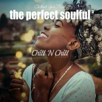 VA - The Perfect Soulful, Vol. 3 (Chillout Your Mind) 2022 FLAC