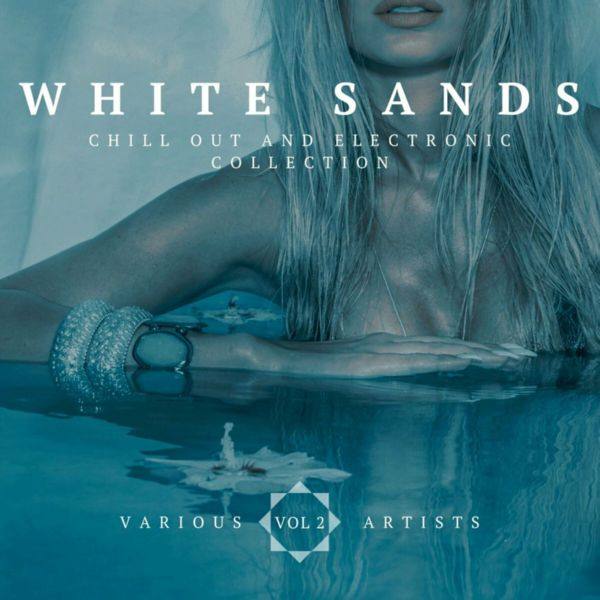 VA - White Sands ( Chill-Out And Electronic Collection), Vol. 2 2022 FLAC