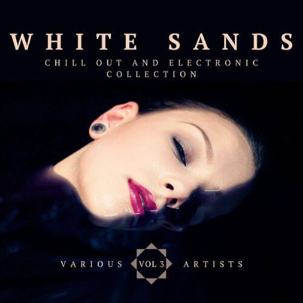 VA - White Sands ( Chill-Out And Electronic Collection), Vol. 3 (2022) [FLAC]